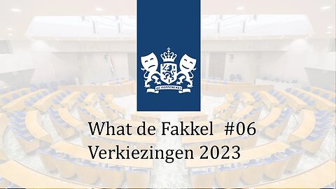 Verkiezingen 2023 | What de Fakkel #06