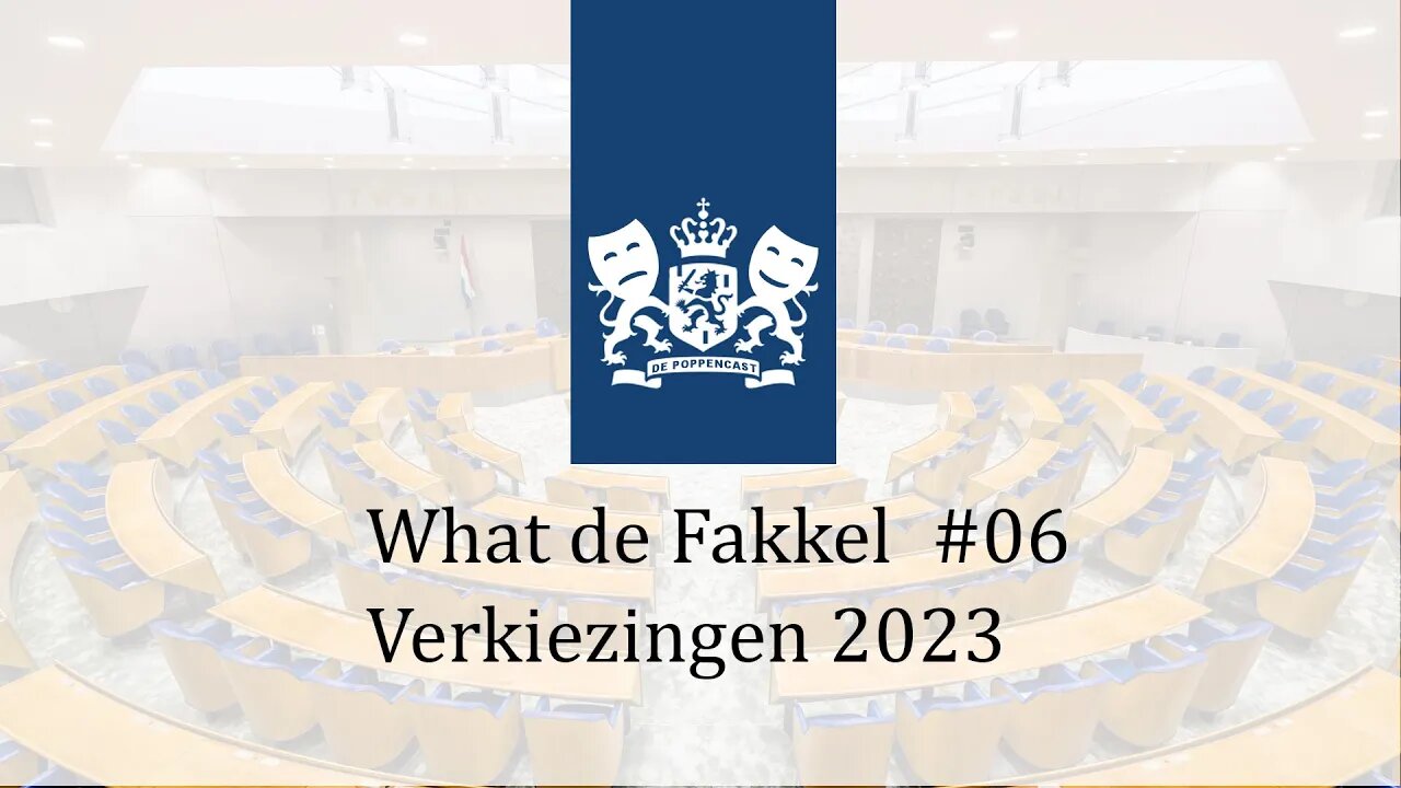 Verkiezingen 2023 | What de Fakkel #06