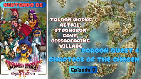 Dragon Quest 4: Chapters of the Chosen ep 9 Taloon Works Retail, Strongbox Cave, Disappearing Villag