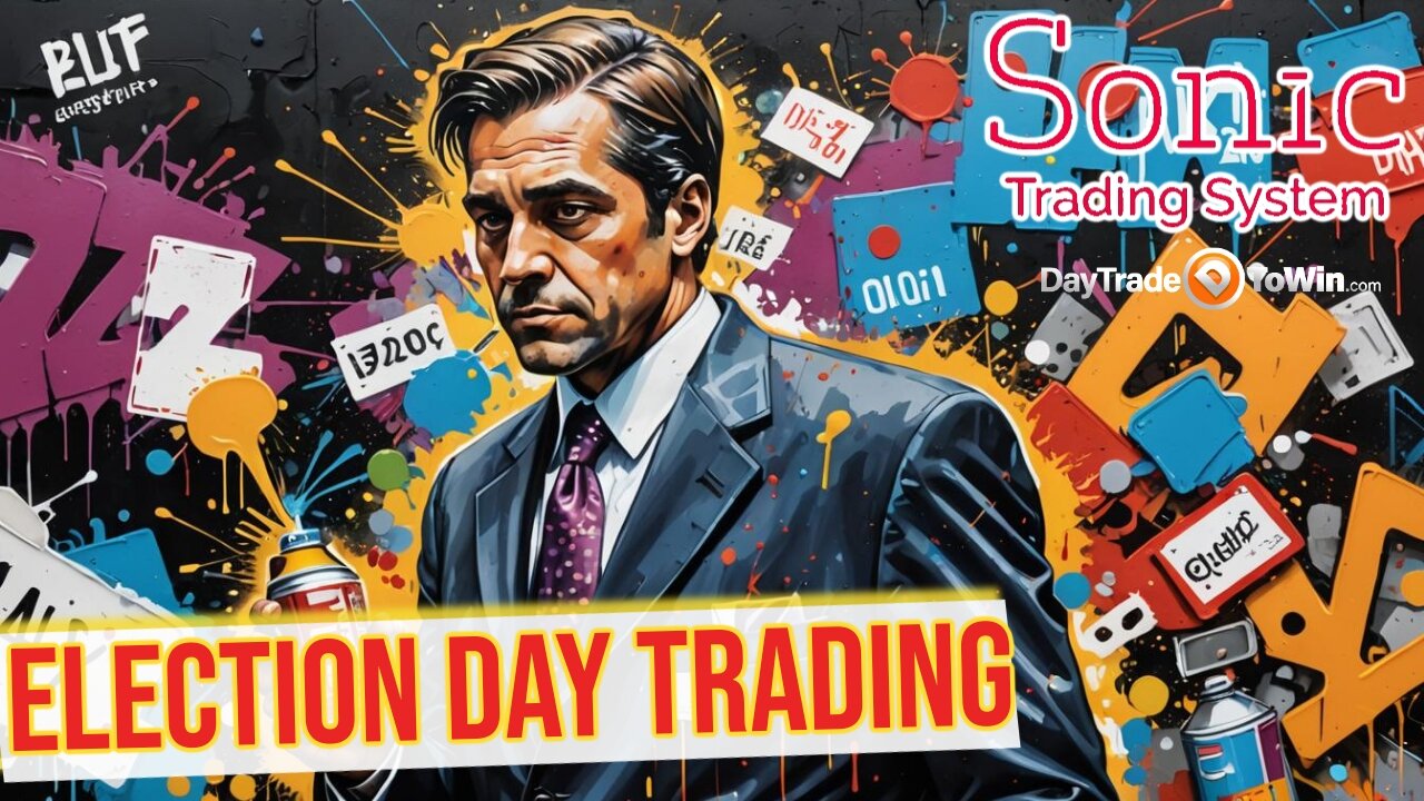 Election Day Super Trading with Sonic System