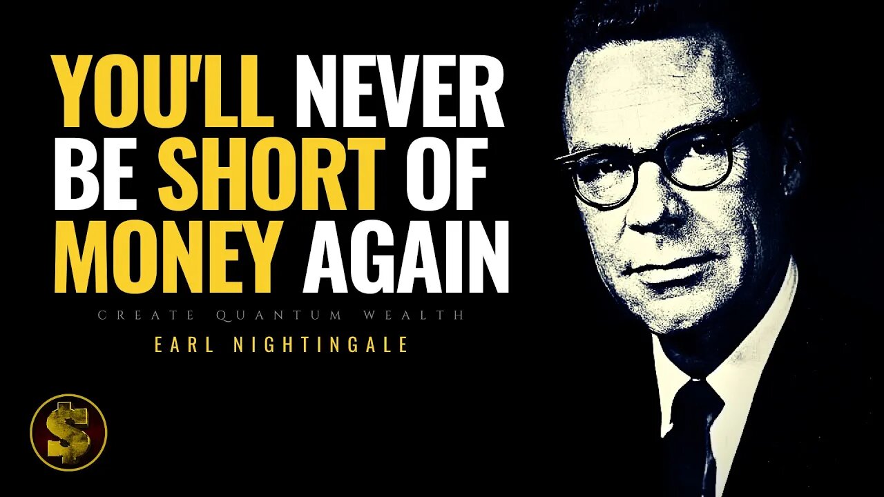 Do THIS to Create an Ever Increasing Income You'll Never Be Short of Money Again! - Earl Nightingale