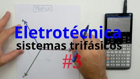 Tensão de Linha/Fase de forma analítica | ELETRICIDADE - Sistemas Trifásicos #03