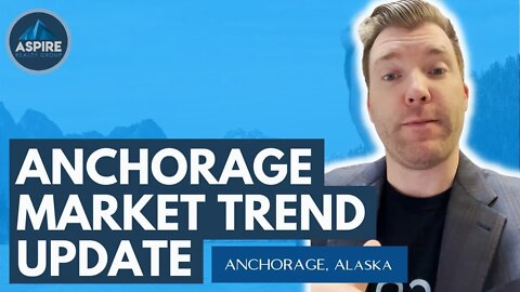 Anchorage Market Trend Update | Aspire Realty Group