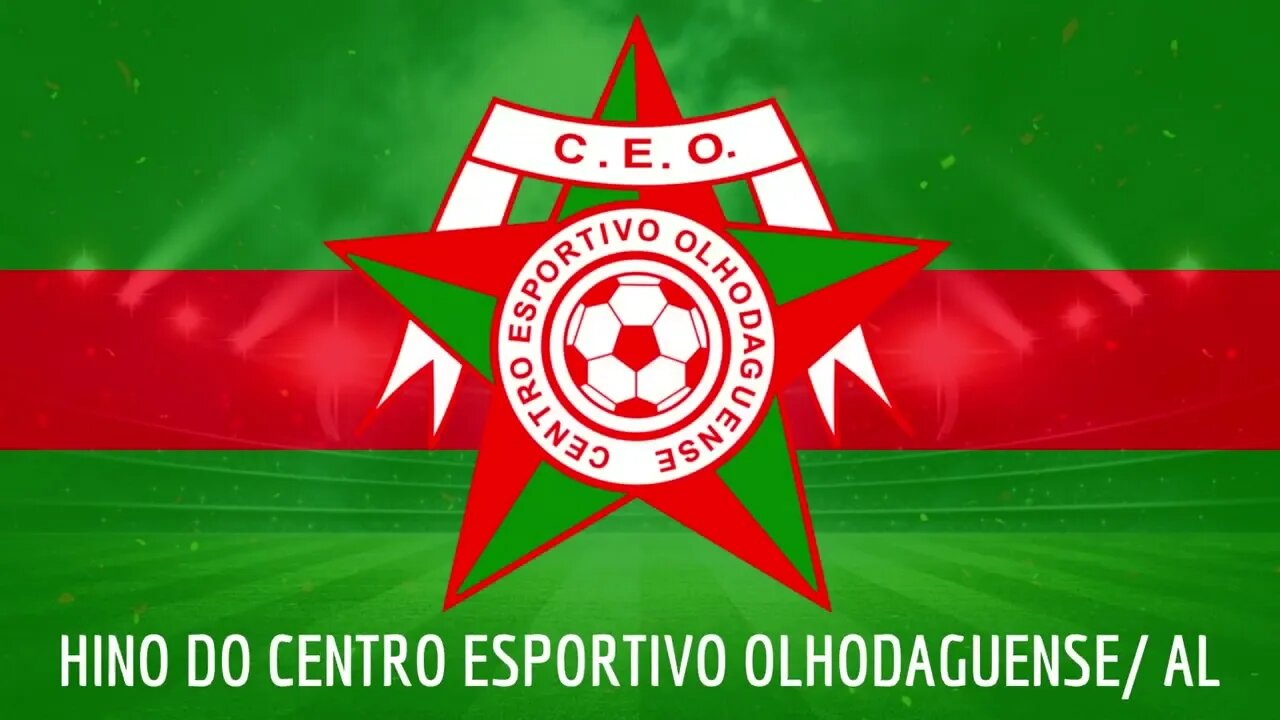 HINO DO CEO - CENTRO ESPORTIVO OLHODAGUENSE / AL