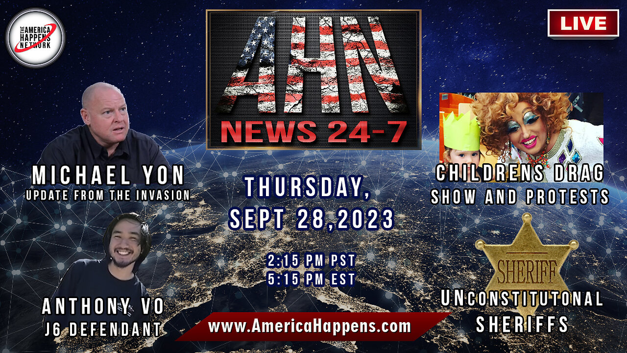 September 28, 2023 - AHN News Live w/ Sheriff Mack, Michael Yon, Drag Queen Protest, Sheriffs