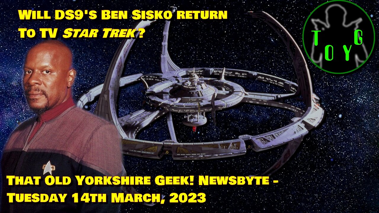 Will Ben Sisko Return to TV Star Trek? - TOYG! News Byte - 14th March, 2023