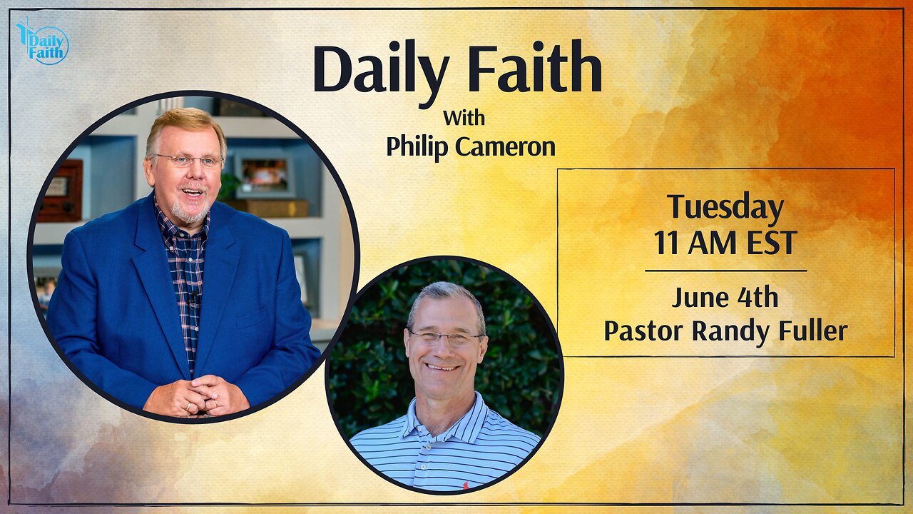 Daily Faith with Philip Cameron: Special Guest Pastor Randy Fuller