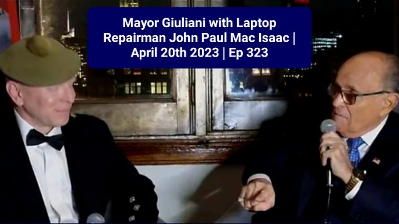 Mayor Giuliani with Laptop Repairman John Paul Mac Isaac | April 20th 2023 | Ep 323