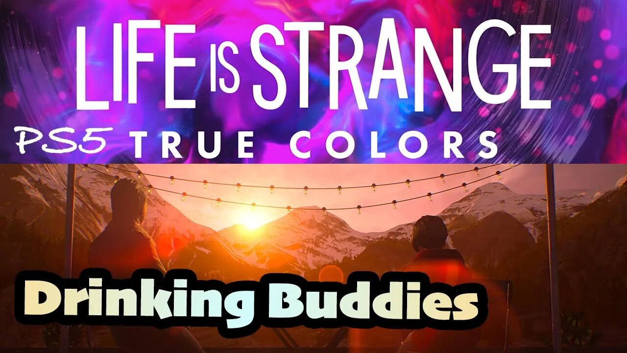 True Colors (15) Drinking Buddies [Life is Strange Lets Play PS5]