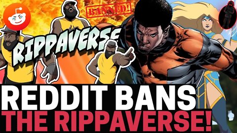 Reddit Hits NEW LOW! Woke SubReddit Moderators BAN THE RIPPAVERSE COMICS To Try To STOP THE MOVEMENT