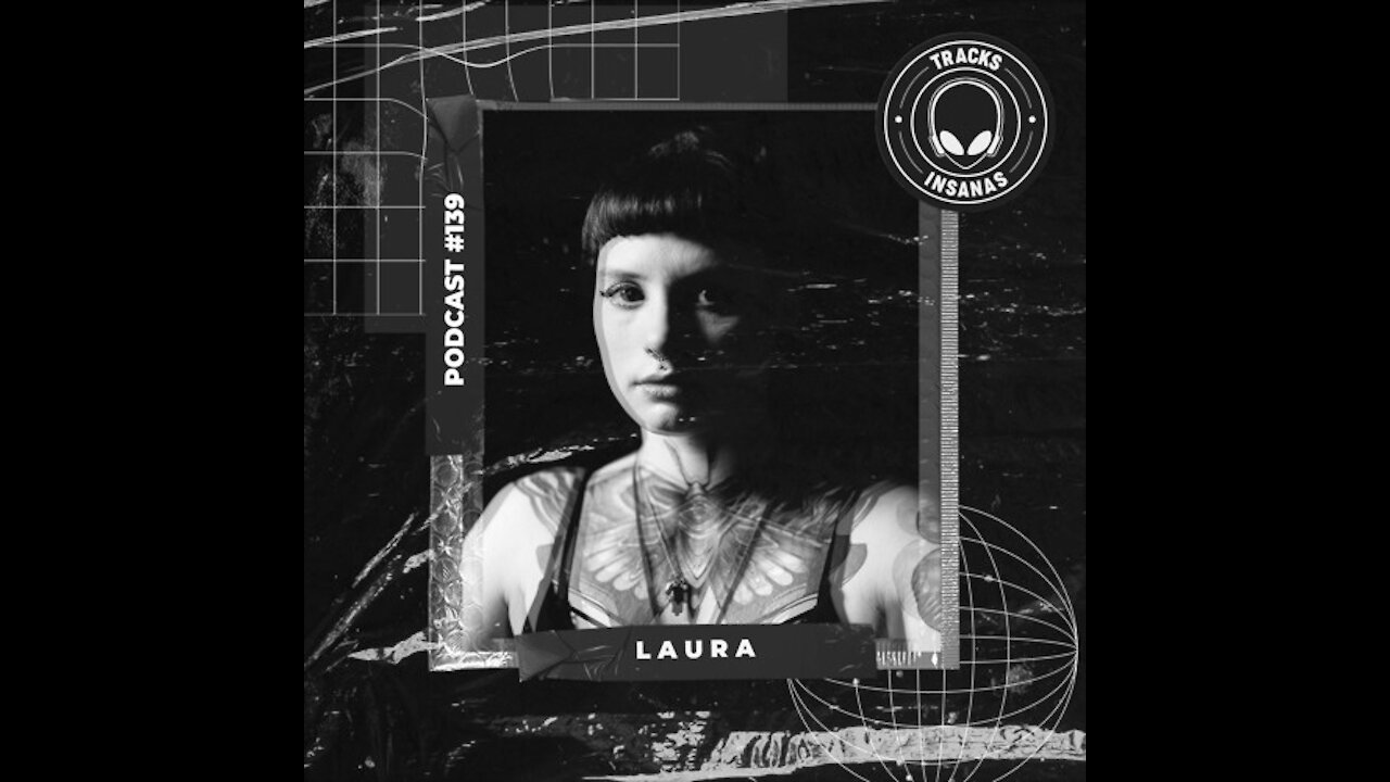 L A U R A @ Tracks Insanas Podcast #139