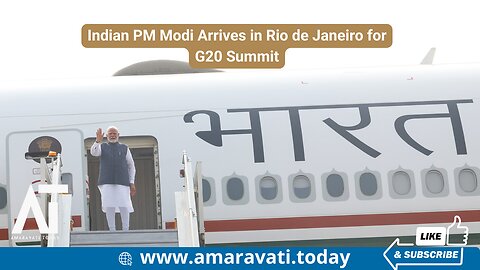 Indian PM Modi Arrives in Rio de Janeiro for G20 Summit | Amaravati Today