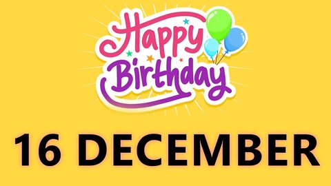 Happy Birthday to all who have Birthday on 16 December - Birthday Wish From Birthday Bash