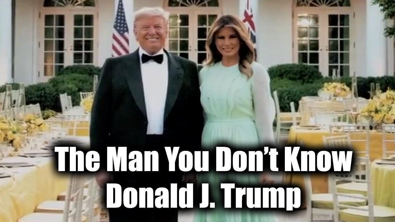 Donald J. Trump - The Man You Don’t Know