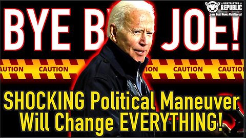 Bye Bye Joe! SHOCKING Political Maneuver Will Change EVERYTHING!