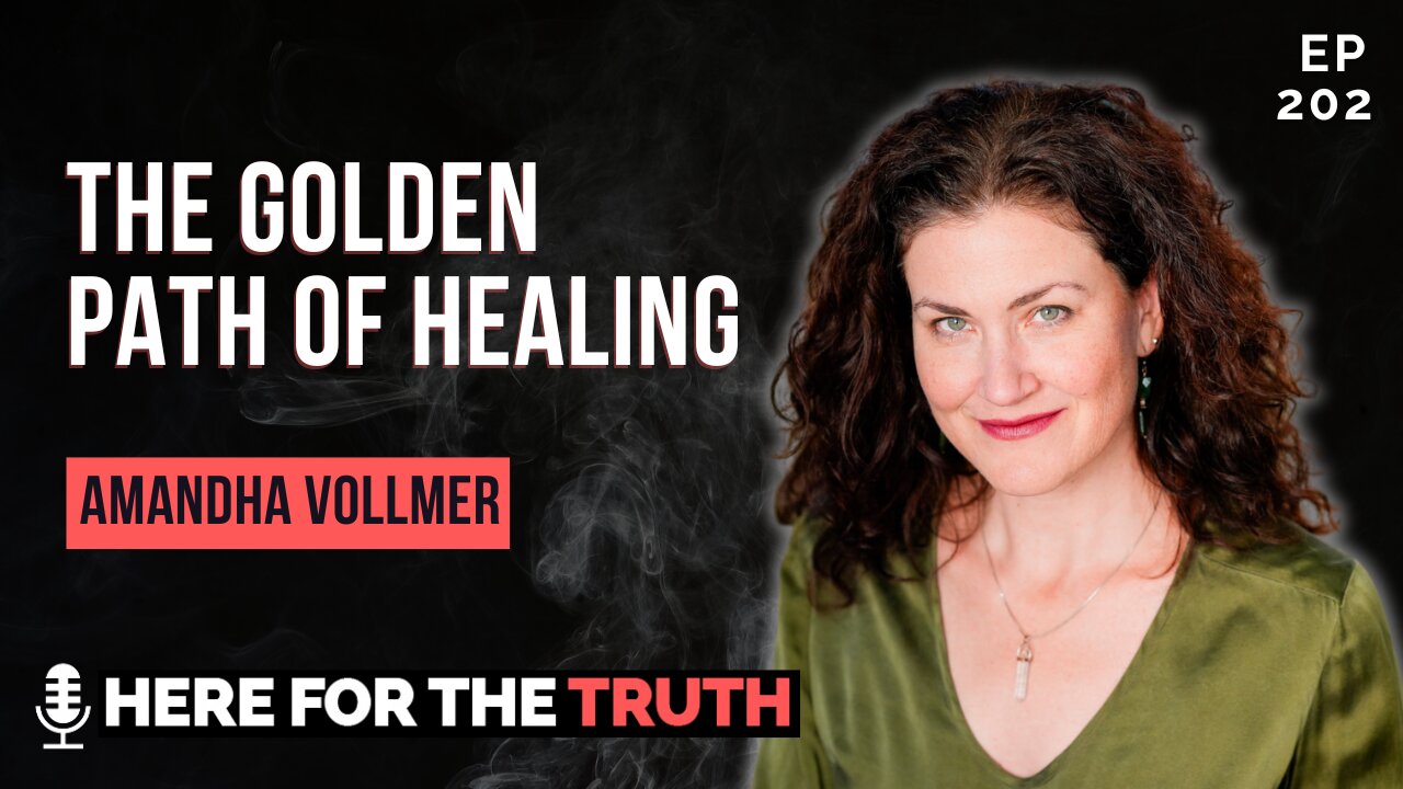 Episode 202 - Amandha Vollmer | The Golden Path of Healing