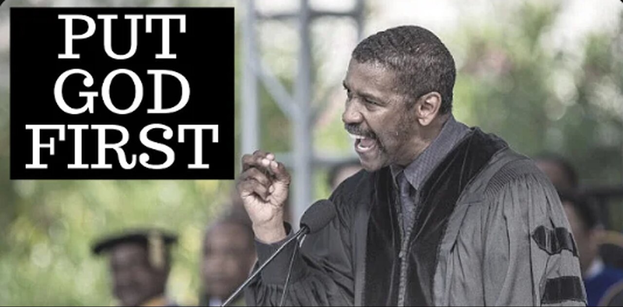 Put God First -Denzel Washington