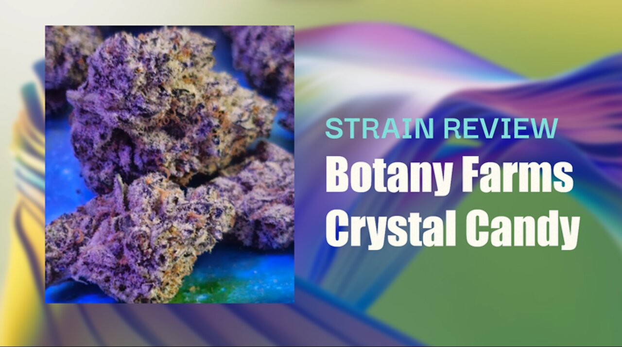 Crystal Candy THCa Strain Review (Botany Farms)