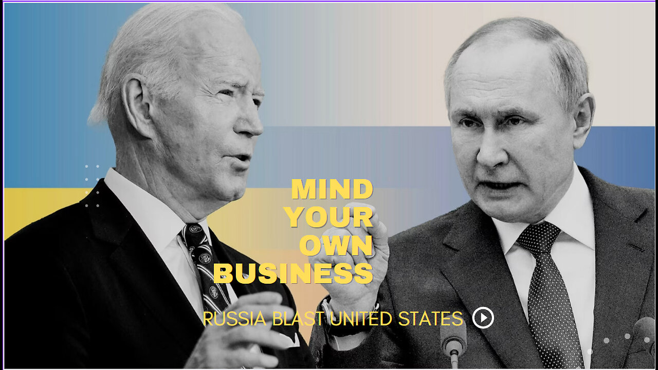 'Mind Your Own Business': Russia Blasts U.S.; Putin Aide Publicly Rips Biden Admin Ukraine War