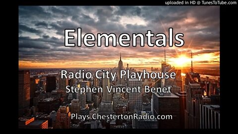 Elementals - Stephen Vincent Benet - Radio City Playhouse