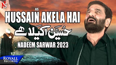 Hussain Akela Hai | Niha By Nadeem Sarwar 2023 1080p