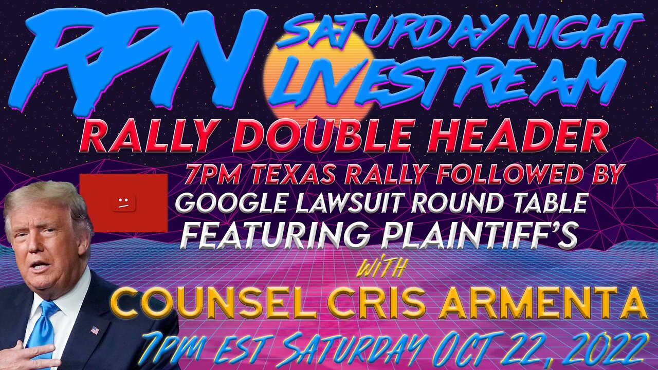 DOUBLE FEATURE: Texas Trump Rally & Youtube Lawsuit Roundtable on Sat. Night Livestream