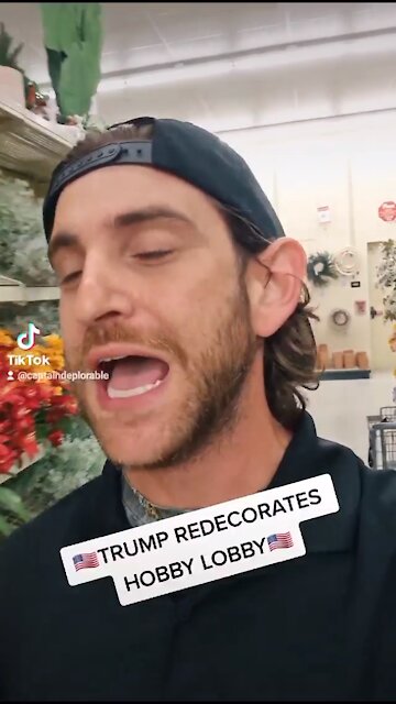 Redecorating Hobby Lobby Trump style