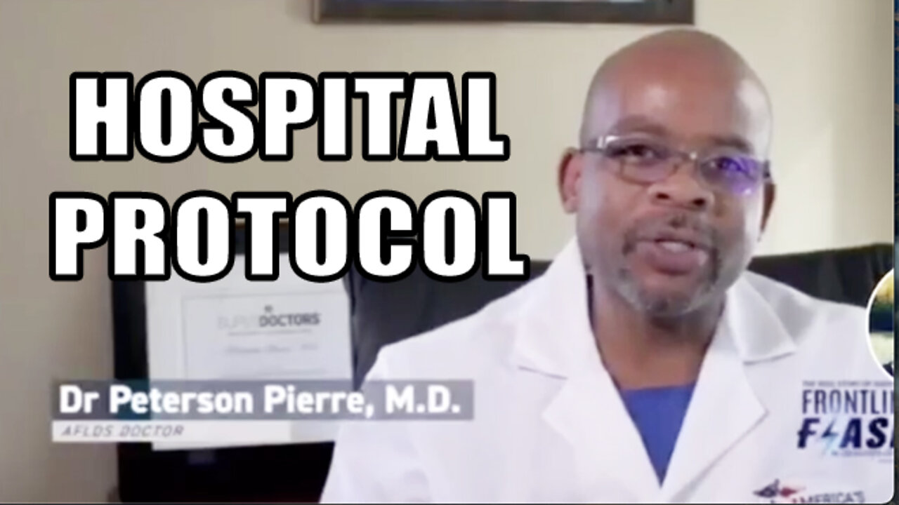 Deadly Hospital Covid Protocol - Dr Peterson Pierre, MD