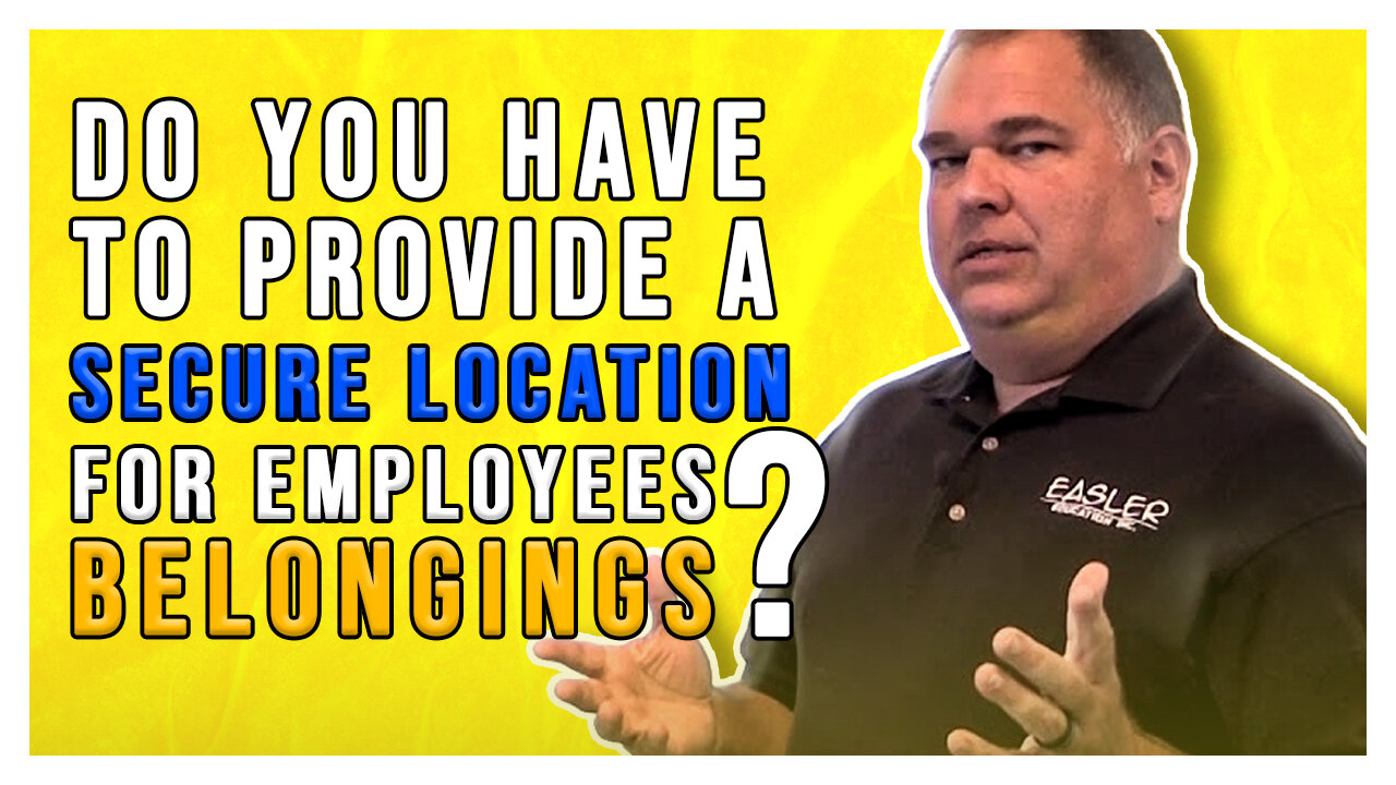 Do You Have To Provide a Secure Location For Employees Belongings?