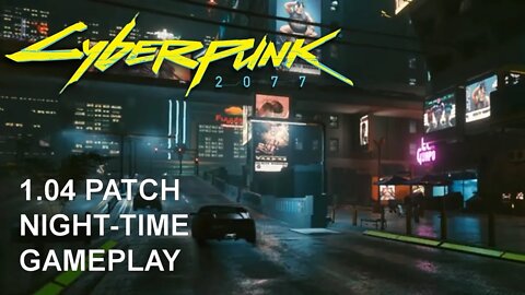 Cyberpunk 2077 (PS4) - 1.04 PATCH Night-Time Gameplay