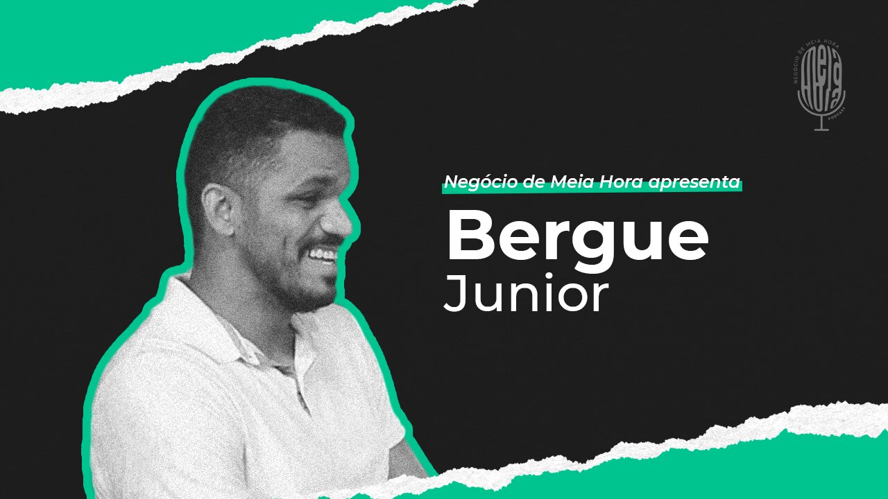 Negócio de Meia Hora - Ep.2 Bergue Junior (Sabor da Casa)