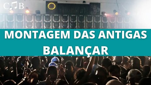 Montagem das Antigas - Balançar