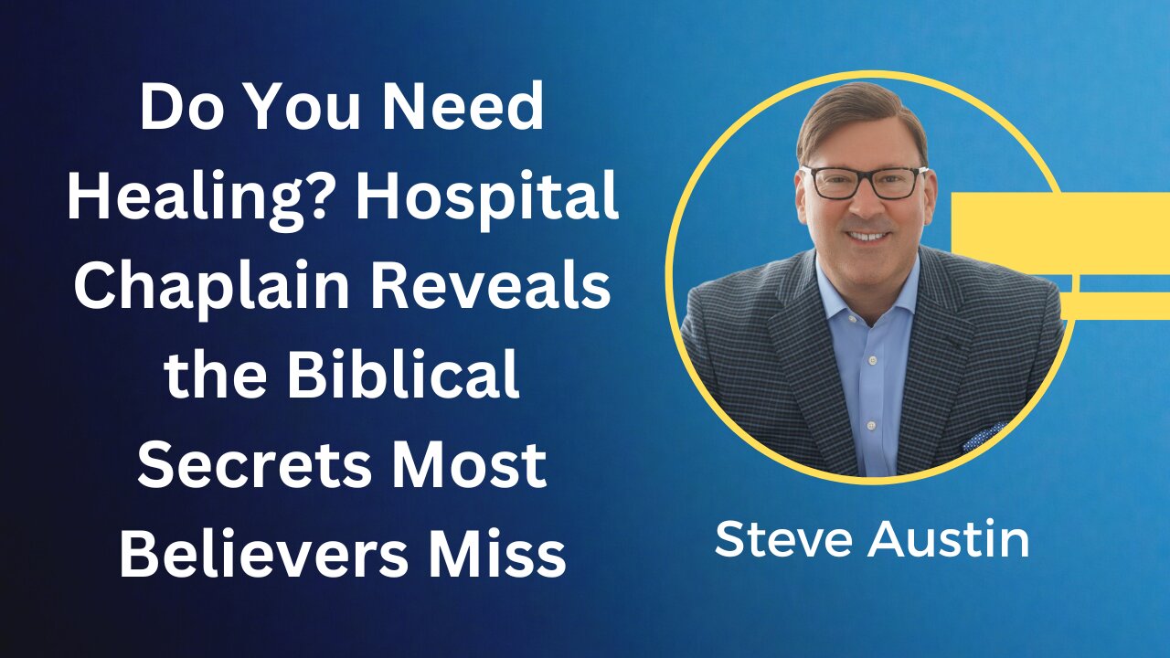 Do You Need Healing? Hospital Chaplain Reveals the Biblical Secrets Most Believers Miss