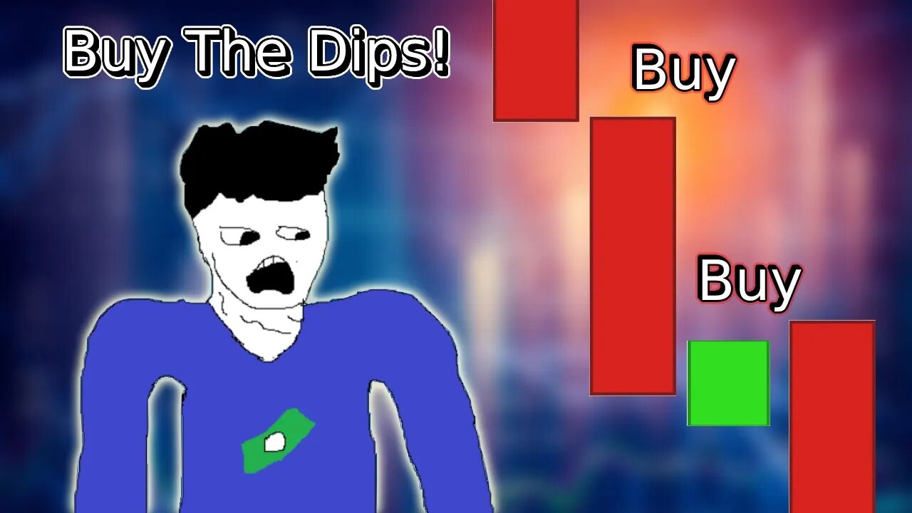 BUY THE DIPS!!!