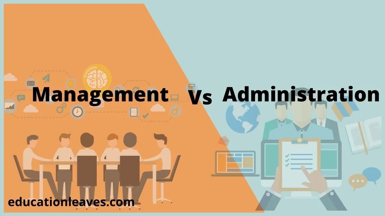 Management vs Administration | Difference between management and administration.