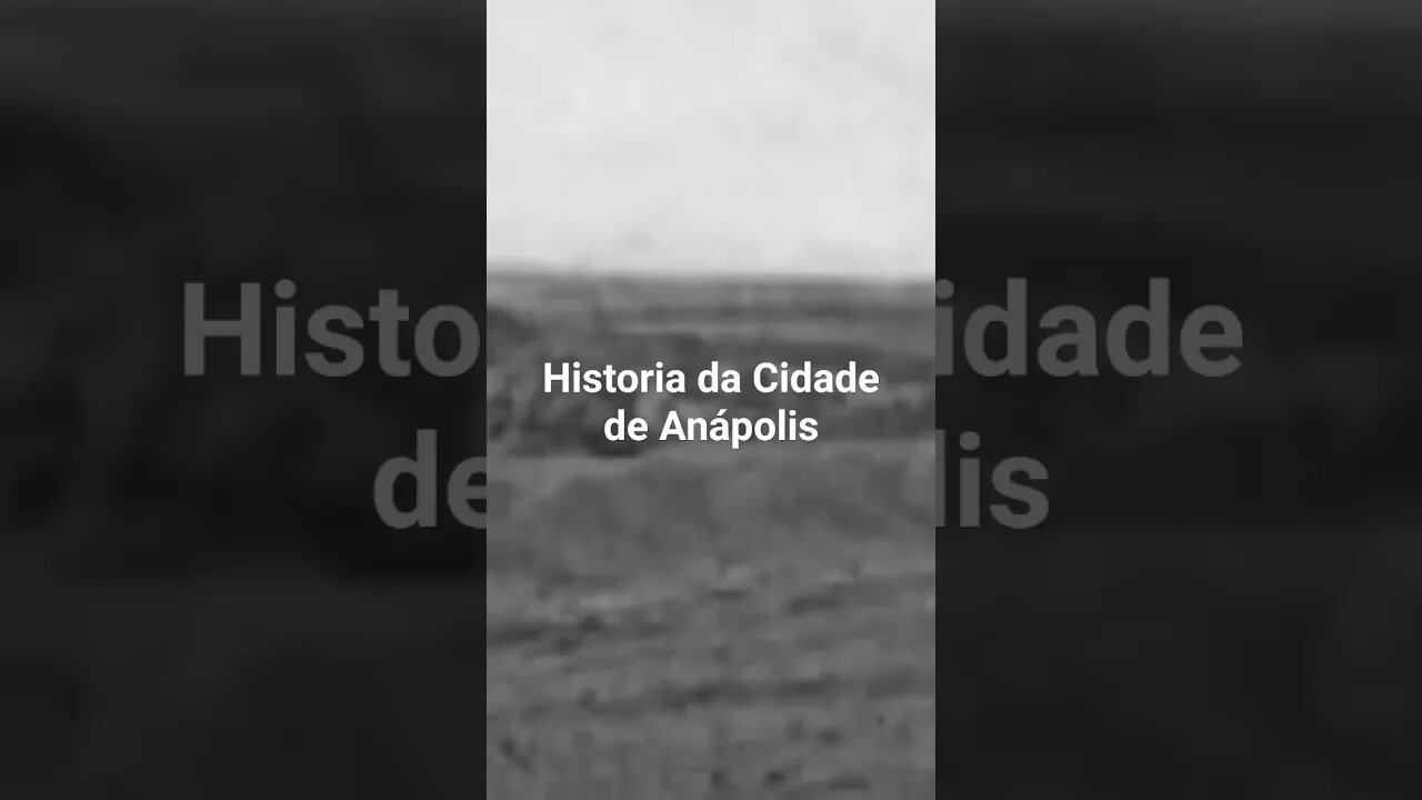 Historia da Cidade de Anápolis