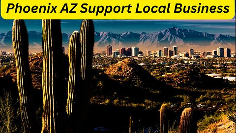 Phoenix AZ Support Local Business