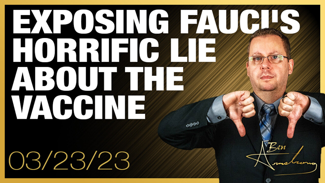 Exposing Fauci's Horrific Lie About The Vaccine