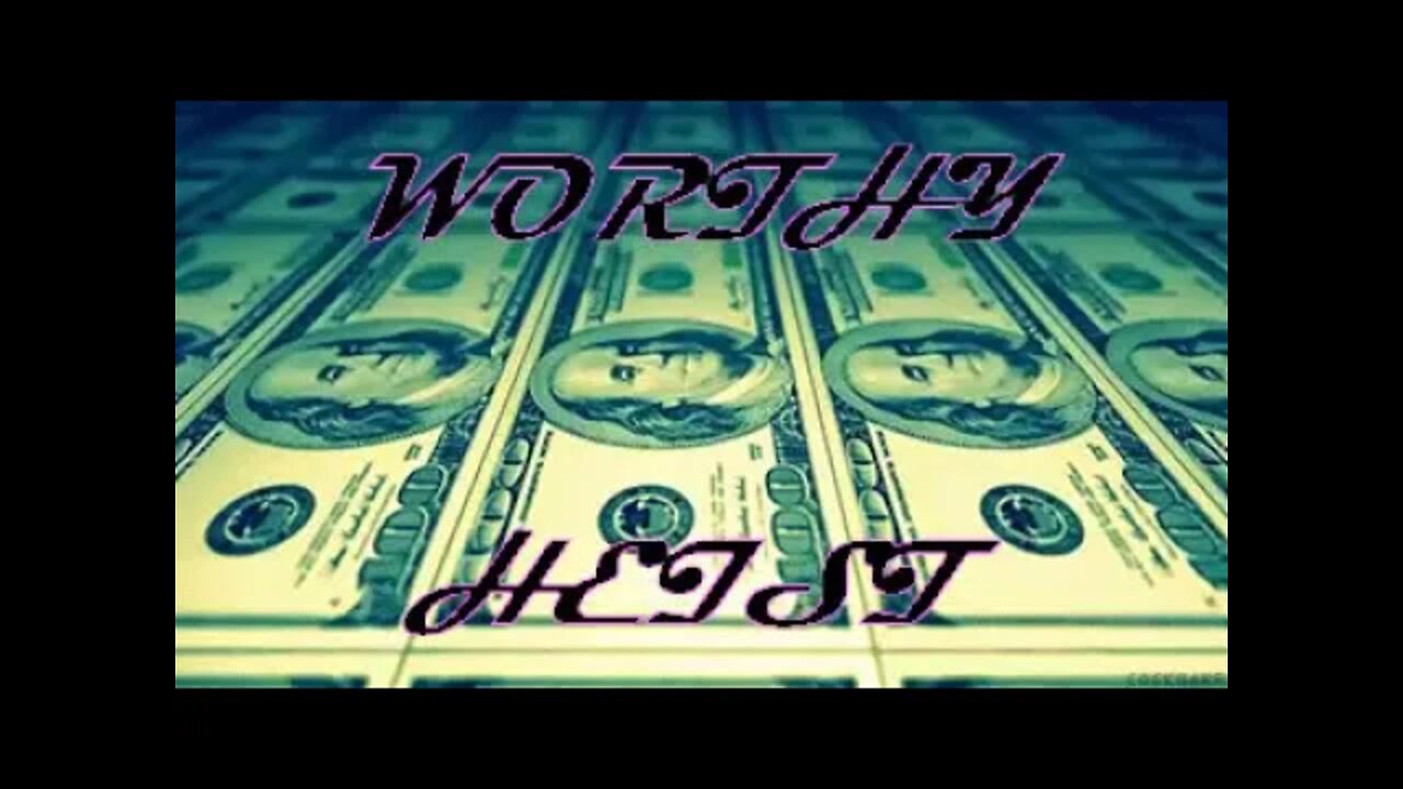 HEIST, WORTHY P!O!S