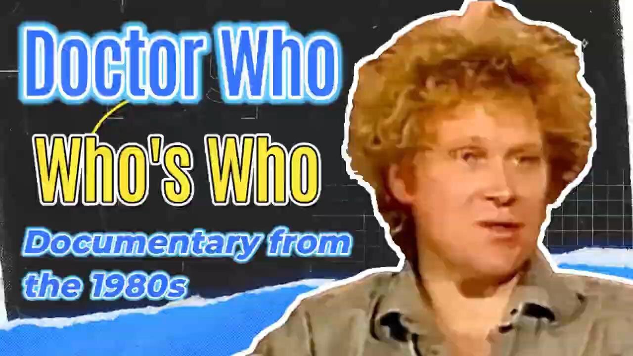 Doctor Who's Who's Who - U.S. Documentary From 1980s