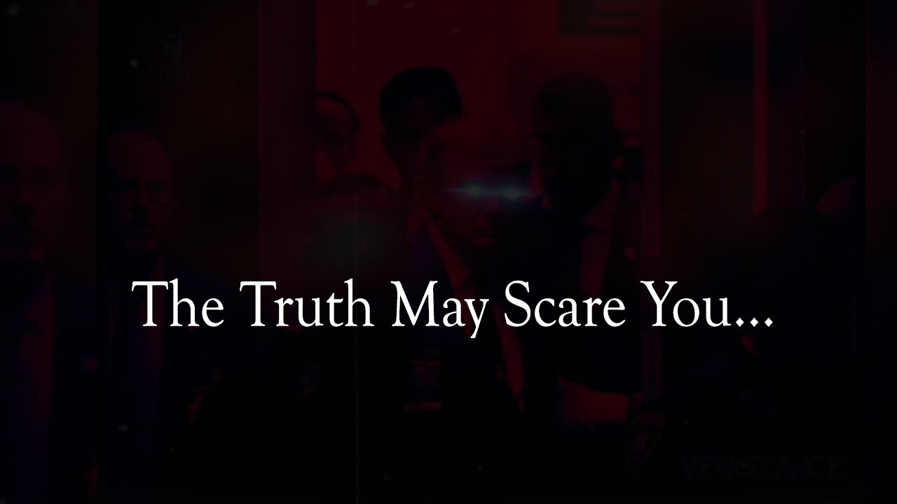 The Truth May Scare You...5/13/23