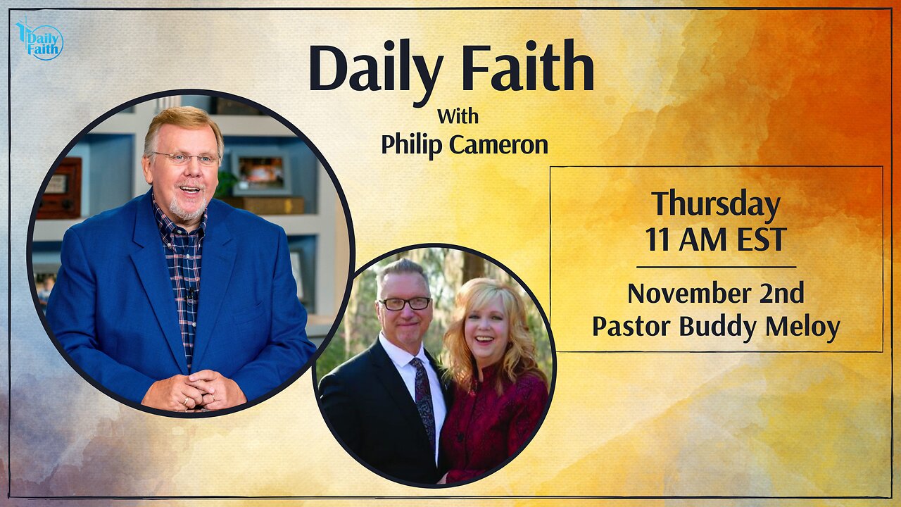 Daily Faith with Philip Cameron: Special Guest Pastor Buddy Meloy