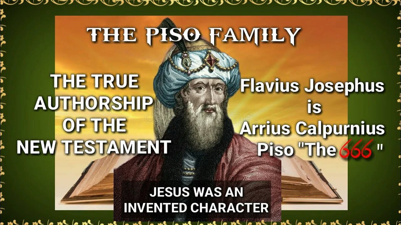 New Testament Bible Authored by the Arius Calpurnius Piso, Pen Name "Flavius Josephus"