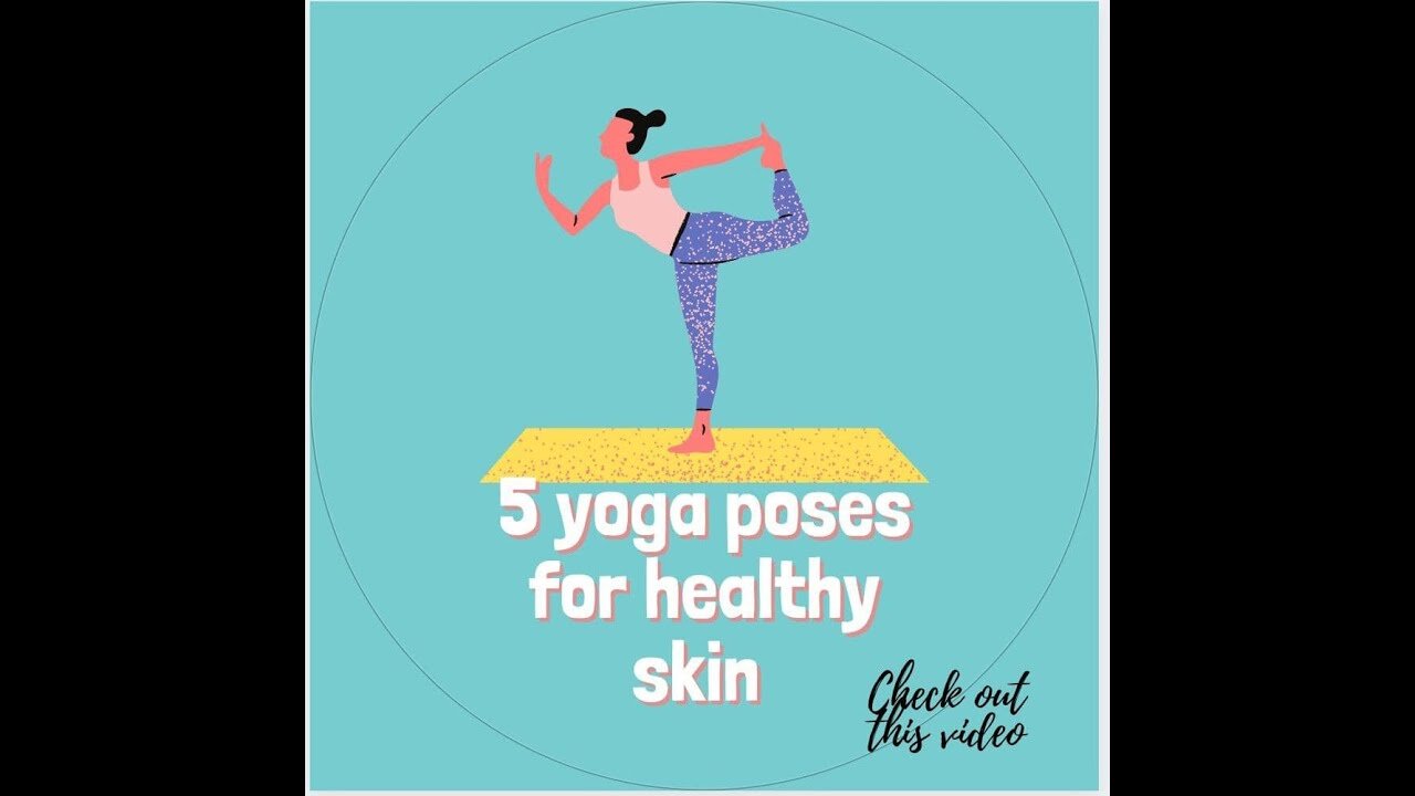 5 Best Yoga tips to maintain healthy skin and posture.