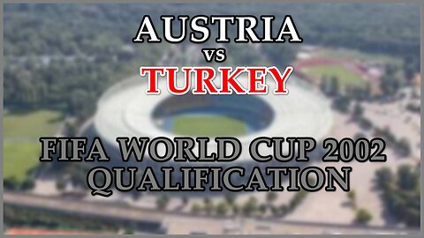 Austria vs Turkey (FIFA World Cup 2002 Qualifier)