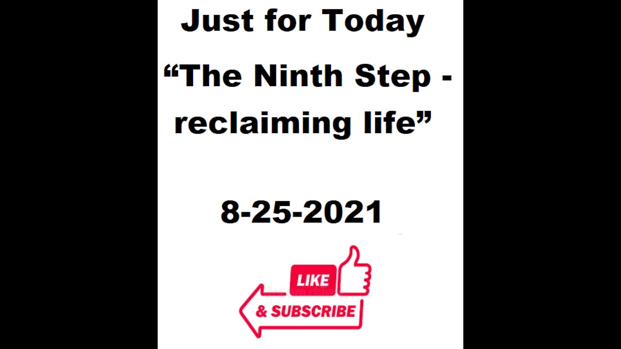 Just for Today - The Ninth Step - reclaiming life - 8-25-2021