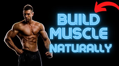 Build muscle naturally