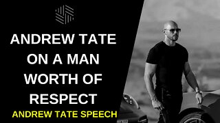 Andrew Tate on Being a Man Worth of Respect