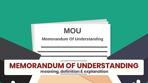 What is MEMORANDUM OF UNDERSTANDING?