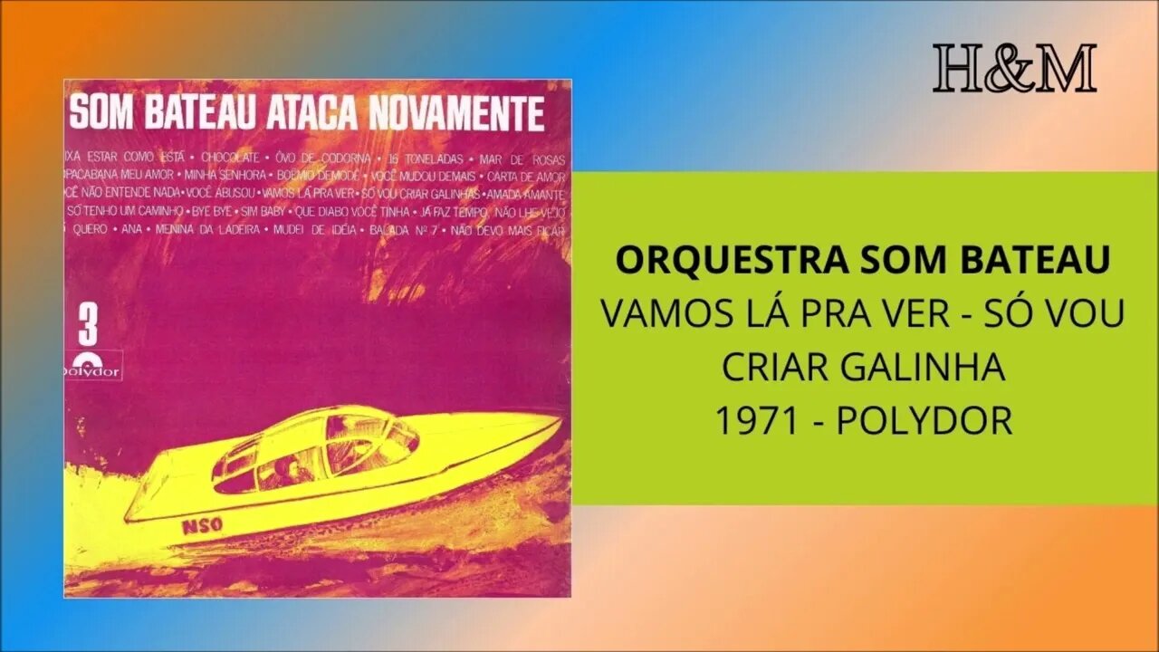 ORQUESTRA SOM BATEAU - VAMOS LÁ PRA VER - SÓ VOU CRIAR GALINHA